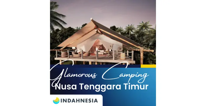 Rekomendasi Glamping di NTT